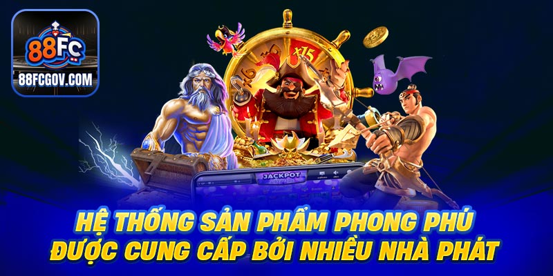 Hệ thống sản phẩm phong phú được cung cấp bởi nhiều nhà phát hành