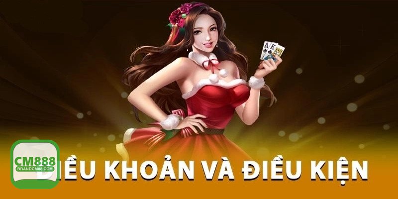 Điều Khoản Dịch Vụ - Điều Khoản Dịch Vụ CM888 là gì và vì sao quan trọng Điều Khoản Dịch Vụ - Điều Khoản Dịch Vụ CM888 là gì và vì sao quan trọng